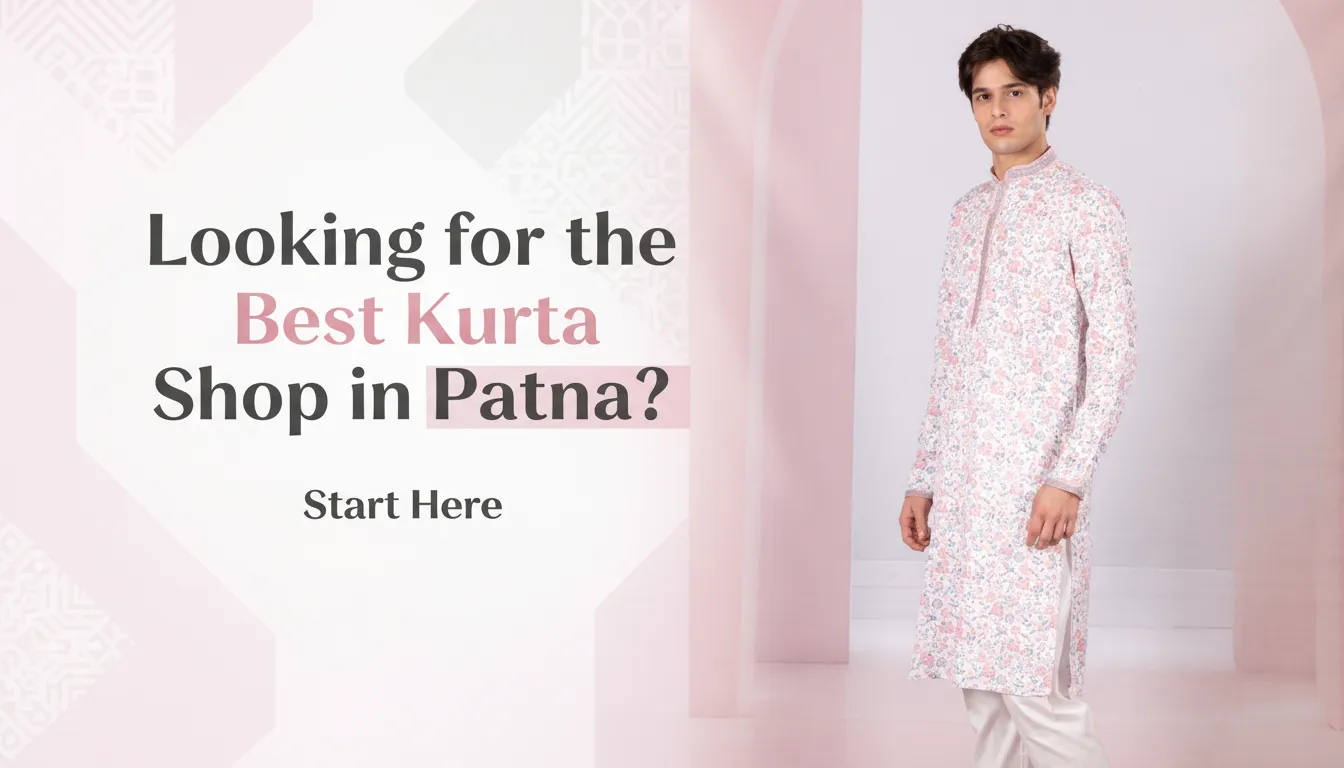 Looking for the Best Kurta Shop in Patna_ Start Here
